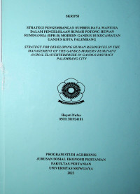 STRATEGI PENGEMBANGAN SUMBER DAYA MANUSIA DALAM PENGELOLAAN RUMAH POTONG HEWAN RUMINANSIA (RPH-R) MODERN GANDUS DI KECAMATAN GANDUS KOTA PALEMBANG