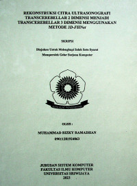 REKONSTRUKSI CITRA ULTRASONOGRAFI TRANSCEREBELLAR 2 DIMENSI MENJADI TRANSCEREBELLAR 3 DIMENSI MENGGUNAKAN METODE 3D-FHNet