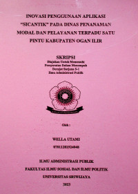 INOVASI PENGGUNAAN APLIKASI “SICANTIK” PADA DINAS PENANAMAN MODAL DAN PELAYANAN TERPADU SATU PINTU KABUPATEN OGAN ILIR