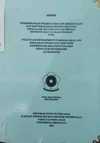 PERKEMBANGAN FOLIKEL PADA SAPI BELGIAN BLUE DAN SAPI PERANAKAN ONGOLE (PO) YANG MENGALAMI DELAYED OVULASI DENGAN MENGGUNAKAN ULTRASONOGRAFI (USG)