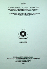 KANDUNGAN TIMBAL DAN SENG PADA ITIK YANG DIPELIHARA SECARA INTENSIF DAN EKSTENSIF SERTA KAITANNYA DENGAN BERAT ORGAN
