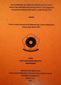 KARAKTERISTIK GEL STRENGTH, MORFOLOGI DAN TOTAL FENOL PADA EKSTRAK KARAGINAN RUMPUT LAUT KAPPAPHYCUS ALVAREZII DARI PERAIRAN KETAPANG, LAMPUNG SELATAN