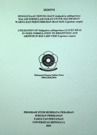 PENGGUNAAN TEPUNG DAUN Indigofera zollingeriana DALAM FORMULASI PAKAN UNTUK KECERAHAN WARNA DAN PERTUMBUHAN IKAN KOI (Cyprinus carpio)