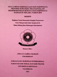 UPAYA DINAS KEBUDAYAAN DAN PARIWISATA PROVINSI SUMATERA SELATAN DALAM MEMPROMOSIKAN BUDAYA DAN PARIWISATA DAERAH DI MELAKA TAHUN 2019