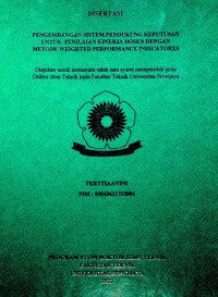 PENGEMBANGAN SISTEM PENDUKUNG KEPUTUSAN UNTUK PENILAIAN KINERJA DOSEN DENGAN METODE WEIGHTED PERFORMANCE INDICATORES