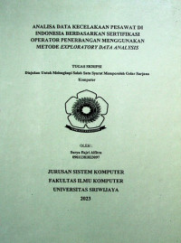 ANALISA DATA KECELAKAAN PESAWAT DI INDONESIA BERDASARKAN SERTIFIKASI OPERATOR PENERBANGAN MENGGUNAKAN METODE EXPLORATORY DATA ANALYSIS