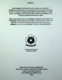 KONTRIBUSI PENDAPATAN USAHATANI KARET TERHADAP PENDAPATAN RUMAH TANGGA PETANI DAN HUBUNGANNYA TERHADAP KEBUTUHAN HIDUP LAYAK (KHL) DI DESA SOAK BATOK KECAMATAN INDRALAYA UTARA KABUPATEN OGAN ILIR