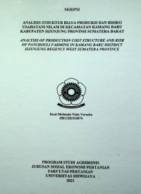 ANALISIS STRUKTUR BIAYA PRODUKSI DAN RISIKO USAHATANI NILAM DI KECAMATAN KAMANG BARU KABUPATEN SIJUNJUNG PROVINSI SUMATERA BARAT