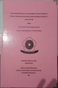 PENGARUH INTENSITAS TAYANGAN BERITA COVID-19 TERHADAP TINGKAT KECEMASAN MAHASISWA FISIP UNIVERSITAS SRIWIJAYA ANGKATAN 2017