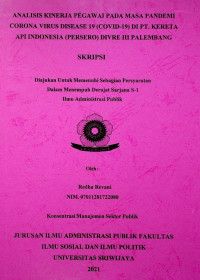 ANALISIS KINERJA PEGAWAI PADA MASA PANDEMI CORONA VIRUS DISEASE 19 (COVID-19) DI PT. KERETA API INDONESIA (PERSERO) DIVRE III PALEMBANG