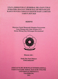 UPAYA DIREKTORAT JENDERAL BEA DAN CUKAI SUMATERA BAGIAN TIMUR DALAM MENANGANI KASUS PENYELUNDUPAN EKSPOR BABY LOBSTER TAHUN 2019-2020