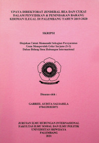 UPAYA DIREKTORAT JENDERAL BEA DAN CUKAI DALAM PENYIDIKAN & PENINDAKAN BARANG KIRIMAN ILEGAL DI PALEMBANG TAHUN 2019-2020