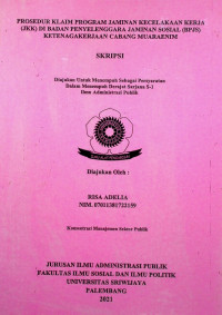 PROSEDUR KLAIM PROGRAM JAMINAN KECELAKAAN KERJA (JKK) DI BADAN PENYELENGGARAAN JAMINAN SOSIAL (BPJS) KETENAGAKERJAAN CABANG MUARA ENIM