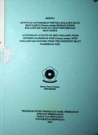 AKTIVITAS ANTIOKSIDAN PEPTIDA KOLAGEN KULIT IKAN GABUS (Channa striata) DENGAN ENZIM KOLAGENASE DARI SALURAN PENCERNAAN IKAN GABUS