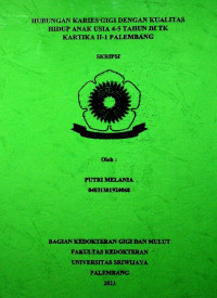 HUBUNGAN KARIES GIGI DENGAN KUALITAS HIDUP ANAK USIA 4-5 TAHUN DI TK KARTIKA II-1 PALEMBANG