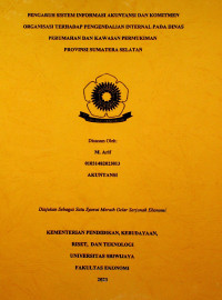 PENGARUH SISTEM INFORMASI AKUNTANSI DAN KOMITMEN ORGANISASI TERHADAP PENGENDALIAN INTERNAL PADA DINAS PERUMAHAN DAN KAWASAN PERMUKIMAN PROVINSI SUMATERA SELATAN