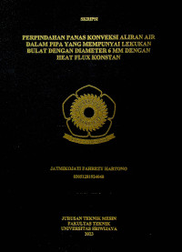 PERPINDAHAN PANAS KONVEKSI ALIRAN AIR DALAM PIPA YANG MEMPUNYAI LEKUKAN BULAT DENGAN DIAMETER 6 MM DENGAN HEAT FLUX KONSTAN