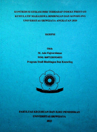 KONTRIBUSI EFIKASI DIRI TERHADAP INDEKS PRESTASI KUMULATIF MAHASISWA BIMBINGAN DAN KONSELING UNIVERSITAS SRIWIJAYA ANGKATAN 2020