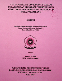 COLLABORATIVE GOVERNANCE DALAM PELAKSANAAN PROGRAM PERLINDUNGAN ANAK TERPADU BERBASIS MASYARAKAT DI KOTA PALEMBANG