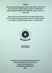 PENGARUH PENAMBAHAN PUPUK ORGANIK CAIR (POC) KULIT PISANG KEPOK (Musa paradisiaca) TERHADAP PERTUMBUHAN BIBIT KOPI ARABIKA (Coffea arabica L.) ASAL BIJI