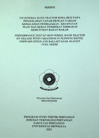 UJI KINERJA HAND TRACTOR RODA BESI PADA PENGOLAHAN TANAH DENGAN VARIASI KEDALAMAN PEMBAJAKAN, KECEPATAN MAJU DAN BEBAN PEMBERAT TERHADAP KEBUTUHAN BAHAN BAKAR