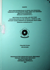 PENGARUH KONSENTRASI GLUKOSA DAN FRUKTOSA TERHADAP KARAKTERISTIK FISIK, KIMIA DAN SENSORIS SIRUP BUAH SENDUDUK(Melastoma malabathricum L.)