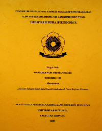 PENGARUH INTELLECTUAL CAPITAL TERHADAP PROFITABILITAS PADA SUB SEKTOR OTOMOTIF DAN KOMPONEN YANG TERDAFTAR DI BURSA EFEK INDONESIA.