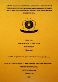 FAKTOR-FAKTOR YANG MEMPENGARUHI INTELLECTUAL CAPITAL TERHADAP KINERJA KEUANGAN PADA PERUSAHAAN SUB SEKTOR HOTEL, RESTORAN DAN PARIWISATA YANG TERDAFTAR DI BURSA EFEK INDONESIA