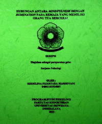 HUBUNGAN ANTARA MINDFULNESS DENGAN RUMINATION PADA REMAJA YANG MEMILIKI ORANG TUA BERCERAI
