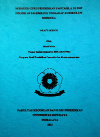  PERSEPSI GURU PENDIDIKAN PANCASILA DI SMP NEGERI 45 PALEMBANG TERHADAP KURIKULUM MERDEKA