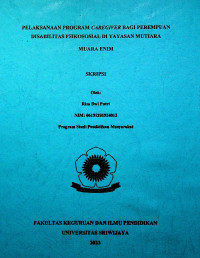 PELAKSANAAN PROGRAM CAREGIVER BAGI PEREMPUAN DISABILITAS PSIKOSOSIAL DI YAYASAN MUTIARA MUARA ENIM