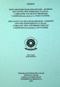PENGARUH BIOCHAR SEKAM PADI - KOMPOS DAN PUPUK NPK TERHADAP N-TOTAL, C-ORGANIK TANAH DAN PRODUKSI CAISIM (Brassica juncea L.) PADA ULTISOL