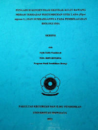PENGARUH KONSENTRASI EKSTRAK KULIT BAWANG MERAH TERHADAP PERTUMBUHAN STEK LADA (Piper nigrum L.) DAN SUMBANGANNYA PADA PEMBELAJARAN BIOLOGI SMA