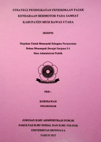 STRATEGI PENINGKATAN PENERIMAAN PAJAK KENDARAAN BERMOTOR PADA SAMSAT KABUPATEN MUSI RAWAS UTARA