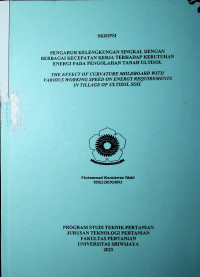 PENGARUH KELENGKUNGAN SINGKAL DENGAN BERBAGAI KECEPATAN KERJA TERHADAP KEBUTUHAN ENERGI PADA PENGOLAHAN TANAH ULTISOL