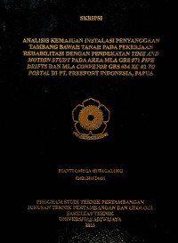 ANALISIS KEMAJUAN INSTALASI PENYANGGAAN TAMBANG BAWAH TANAH PADA PEKERJAAN REHABILITASI DENGAN PENDEKATAN TIME AND MOTION STUDY PADA AREA MLA GRS #71 PIPE DRIFTS DAN MLA CONVEYOR GRS #34 XC #2 TO PORTAL DI PT. FREEPORT INDONESIA, PAPUA