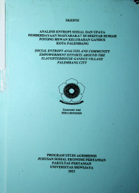 ANALISIS ENTROPI SOSIAL DAN UPAYA PEMBERDAYAAN MASYARAKAT DI SEKITAR RUMAH POTONG HEWAN KELURAHAN GANDUS KOTA PALEMBANG