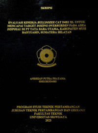 EVALUASI KINERJA BULLDOZER CAT D6R2 XL UNTUK MENCAPAI TARGET DOZING OVERBURDEN PADA AREA DISPOSAL DI PT TATA BARA UTAMA,KABUPATEN MUSI BANYUASIN, SUMATERA SELATAN