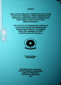 PENGARUH CEKAMAN TERENDAM PADA FASE VEGETATIF TERHADAP PERTUMBUHAN DAN PRODUKSI AKSESI BC1F1 HASIL PERSILANGAN PADI VARIETAS SITU PATENGGANG DENGAN INPARA 8