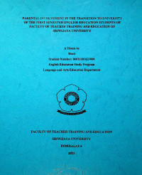 PARENTAL INVOLVEMENT IN THE TRANSITION TO UNIVERSITY OF THE FIRST SEMESTER ENGLISH EDUCATION STUDENTS OF FACULTY OF TEACHER TRAINING AND EDUCATION OF SRIWIJAYA UNIVERSITY