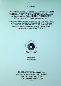 PENGARUH JUMLAH BIBIT DAN HARA KALIUM TERHADAP PERTUMBUHAN KAPULAGA (Amomum cardamomum L.) PADA SISTEM POLIKULTUR KELAPA SAWIT (Elaeis guineensis Jacq.)