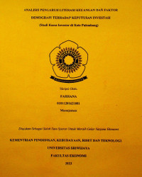 ANALISIS PENGARUH LITERASI KEUANGAN DAN FAKTOR DEMOGRAFI TERHADAP KEPUTUSAN INVESTASI (STUDI KASUS INVESTOR DI KOTA PALEMBANG).
