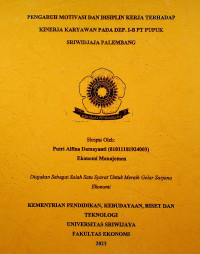 PENGARUH MOTIVASI DAN DISIPLIN KERJA TERHADAP KINERJA KARYAWAN PADA DEP.IB PT PUPUK SRIWIDJAJA PAEMBANG