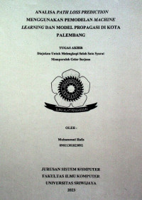ANALISA PATH LOSS PREDICTION MENGGUNAKAN PEMODELAN MACHINE LEARNING DAN MODEL PROPAGASI DI KOTA PALEMBANG