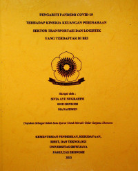 PENGARUH PANDEMI COVID-19 TERHADAP KINERJA KEUANGAN PERUSAHAAN SEKTOR TRANSPORTASI DAN LOGISTIK YANG TERDAFTAR DI BEI.