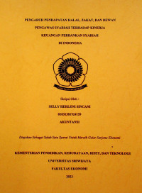 PENGARUH PENDAPATAN HALAL, ZAKAT, DAN DEWAN PENGAWAS SYARIAH TERHADAP KINERJA KEUANGAN PERBANKAN SYARIAH DI INDONESIA