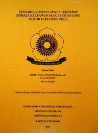 PENGARUH HUMAN CAPITAL TERHADAP KINERJA KARYAWAN PADA PT CHAO LONG MOTOR PARTS INDONESIA.