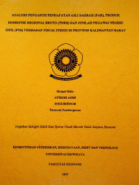 ANALISIS PENGARUH PENDAPATAN ASLI DAERAH (PAD), PRODUK DOMESTIK REGIONAL RUTO (PDRB) DAN JUMLAH PEGAWA NEGERI SIPIL TERHADAP FISCAL STRESS DI PROVINSI KALIMANTAN BARAT