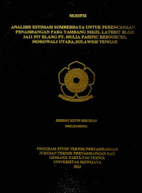 ANALISIS ESTIMASI SUMBERDAYA UNTUK PERENCANAAN PENAMBANGAN PADA TAMBANG NIKEL LATERIT BLOK 3A11 PIT ELANG PT. MULIA PASIFIC RESOURCES, MOROWALI UTARA, SULAWESI TENGAH