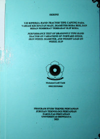 UJI KINERJA HAND TRACTOR TIPE CAPUNG PADA VARIASI KECEPATAN MAJU, DIAMETER RODA BESI, DAN BEBAN PEMBERAT TERHADAP SLIP RODA